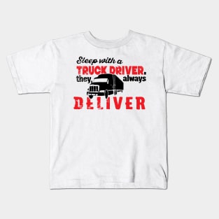 Sleep with a truck driver Kids T-Shirt